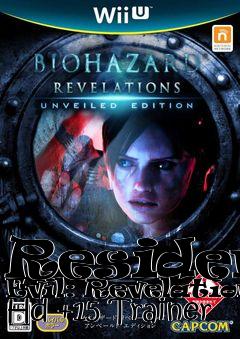 Box art for Resident
Evil: Revelations Hd +15 Trainer