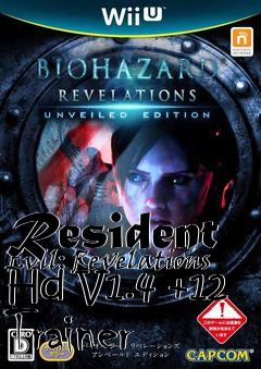 Box art for Resident
Evil: Revelations Hd V1.4 +12 Trainer