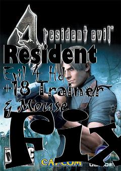 Box art for Resident
Evil 4 Hd +18 Trainer & Mouse Fix
