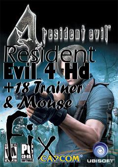 Box art for Resident
Evil 4 Hd +18 Trainer & Mouse Fix