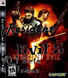 Box art for Resident
            Evil 5 V0.1 Beta +3 Trainer