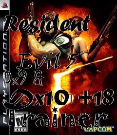 Box art for Resident
            Evil 5 Dx9 & Dx10 +18 Trainer