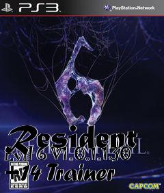 Box art for Resident
Evil 6 V1.0.1.130 +14 Trainer