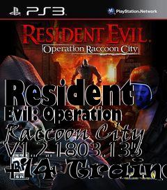 Box art for Resident
Evil: Operation Raccoon City V1.2.1803.135 +14 Trainer