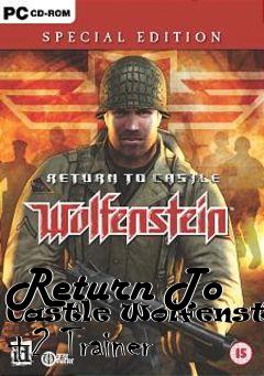 Box art for Return
To Castle Wolfenstein +2 Trainer