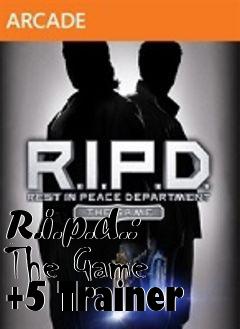 Box art for R.i.p.d.:
The Game +5 Trainer