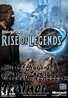 Box art for Rise
Of Nations: Rise Of Legends V0.0606.1401.0000.13.0 Trainer