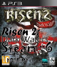 Box art for Risen
2: Dark Waters Steam +6 Trainer