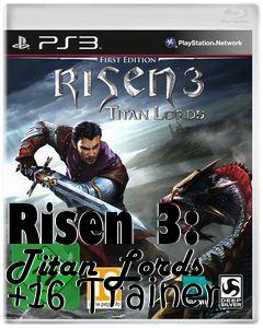 Box art for Risen
3: Titan Lords +16 Trainer