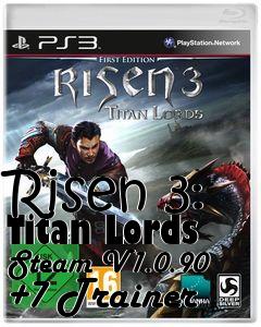 Box art for Risen
3: Titan Lords Steam V1.0.90 +7 Trainer