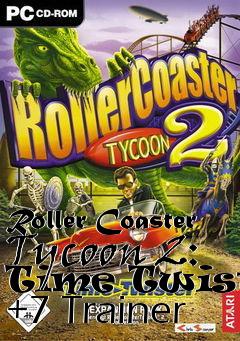 Box art for Roller Coaster Tycoon 2: Time
Twister +7 Trainer