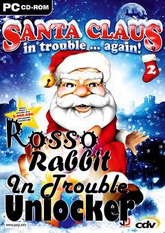 Box art for Rosso
      Rabbit In Trouble Unlocker