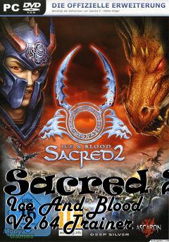 Box art for Sacred
2: Ice And Blood V2.64 Trainer