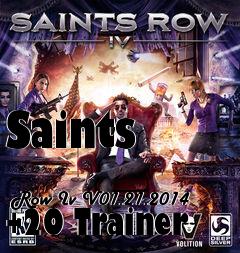 Box art for Saints
            Row Iv V01.21.2014 +20 Trainer