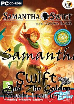 Box art for Samantha
            Swift And The Golden Touch Trainer