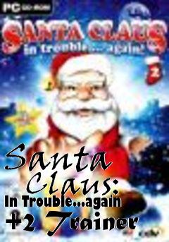 Box art for Santa
      Claus: In Trouble...again +2 Trainer