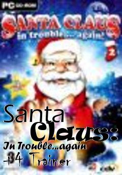 Box art for Santa
      Claus: In Trouble...again +4 Trainer