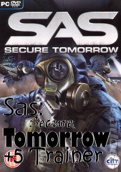 Box art for Sas:
            Secure Tomorrow +5 Trainer