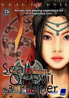 Box art for Seal
      Of Evil +3 Trainer