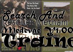 Box art for Search
And Rescue: Vietnam Medevac V1.00 Trainer