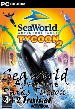 Box art for Seaworld
      Adventure Parks Tycoon 2 +2 Trainer