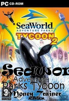 Box art for Seaworld
      Adventure Parks Tycoon 2 Money Trainer