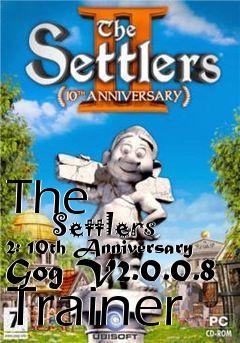 Box art for The
            Settlers 2: 10th Anniversary Gog V2.0.0.8 Trainer