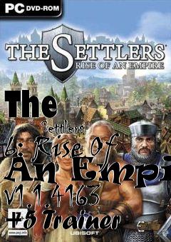 Box art for The
            Settlers 6: Rise Of An Empire V1.1.4163 +5 Trainer