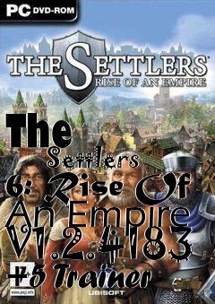 Box art for The
            Settlers 6: Rise Of An Empire V1.2.4183 +5 Trainer