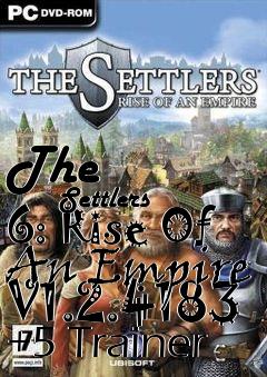 Box art for The
            Settlers 6: Rise Of An Empire V1.2.4183 +5 Trainer