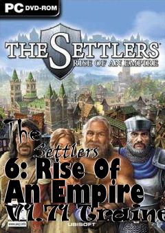 Box art for The
            Settlers 6: Rise Of An Empire V1.71 Trainer