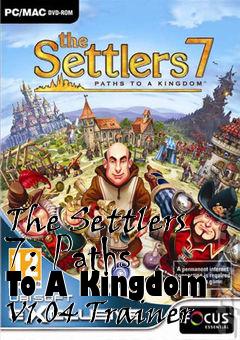 Box art for The
Settlers 7: Paths To A Kingdom V1.04 Trainer