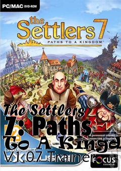 Box art for The
Settlers 7: Paths To A Kingdom V1.07 Trainer