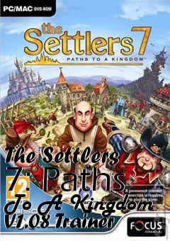 Box art for The
Settlers 7: Paths To A Kingdom V1.08 Trainer