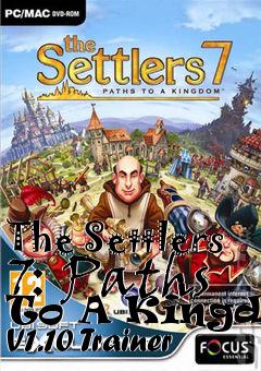 Box art for The
Settlers 7: Paths To A Kingdom V1.10 Trainer