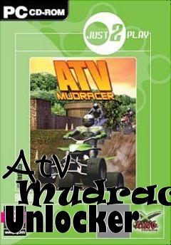 Box art for Atv
      Mudracer Unlocker