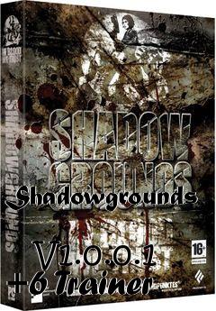 Box art for Shadowgrounds
            V1.0.0.1 +6 Trainer