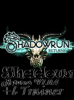 Box art for Shadowrun
Returns V1.0.4 +6 Trainer