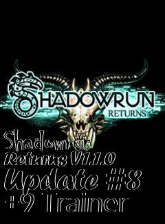 Box art for Shadowrun
Returns V1.1.0 Update #8 +9 Trainer