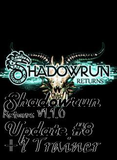 Box art for Shadowrun
Returns V1.1.0 Update #8 +9 Trainer