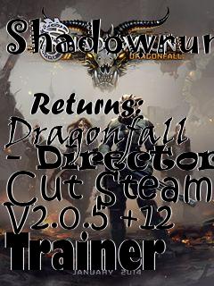 Box art for Shadowrun
            Returns: Dragonfall - Directors Cut Steam V2.0.5 +12 Trainer