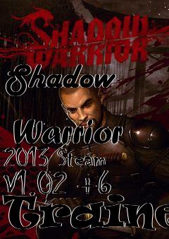 Box art for Shadow
            Warrior 2013 Steam V1.02 +6 Trainer