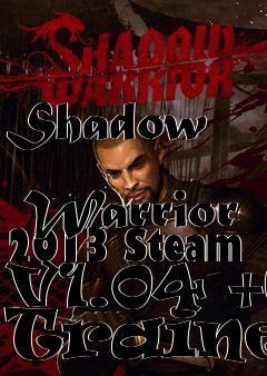 Box art for Shadow
            Warrior 2013 Steam V1.04 +6 Trainer