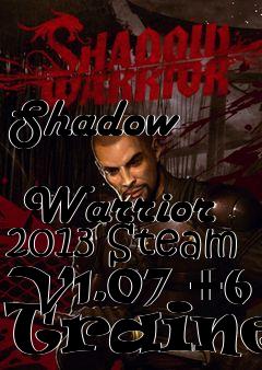 Box art for Shadow
            Warrior 2013 Steam V1.07 +6 Trainer