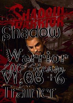 Box art for Shadow
            Warrior 2013 Steam V1.08 +6 Trainer