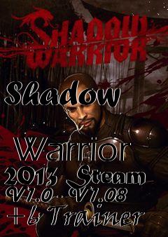 Box art for Shadow
            Warrior 2013 Steam V1.0 - V1.08 +6 Trainer