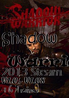 Box art for Shadow
            Warrior 2013 Steam V1.0 - V1.08 +6 Trainer