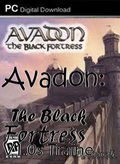 Box art for Avadon:
            The Black Fortress V1.0s Traine