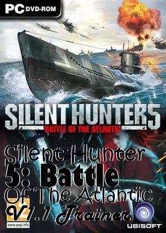 Box art for Silent
Hunter 5: Battle Of The Atlantic V1.1 Trainer