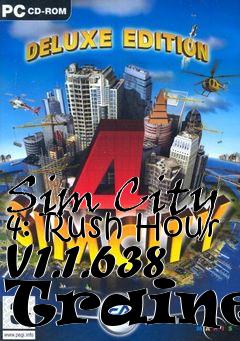 Box art for Sim
City 4: Rush Hour V1.1.638 Trainer